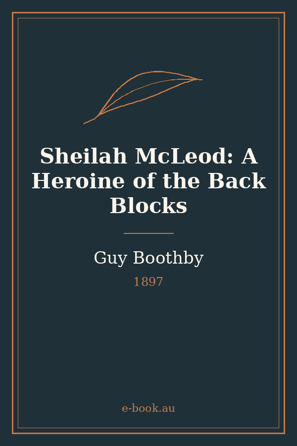 Cover of Sheilah McLeod: A Heroine of the Back Blocks
